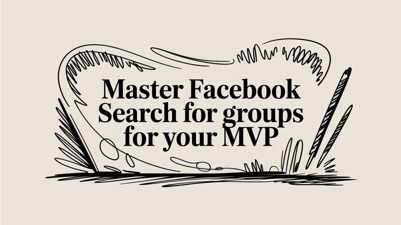 Master Facebook Search for Groups for Your MVP