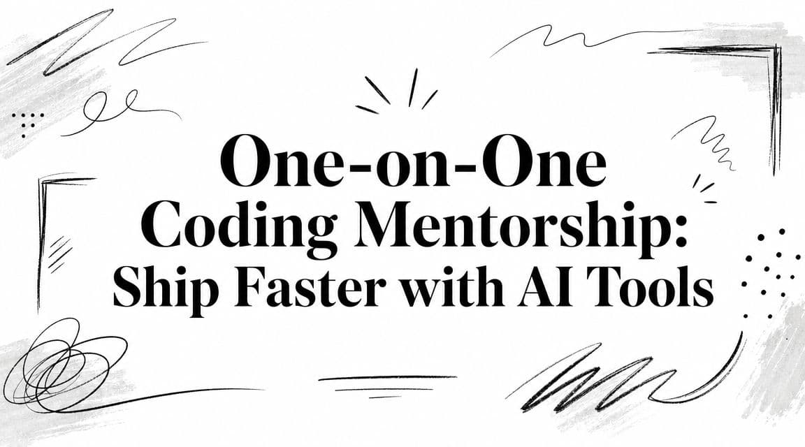 One-on-One Coding Mentorship: Ship Faster with AI Tools